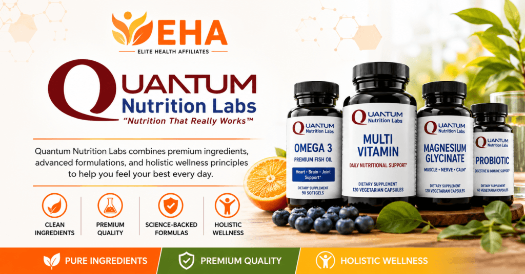 Quantum Nutrition Labs logo beside premium supplement bottles with fresh fruit and wellness imagery in an Elite Health Affiliates branded graphic highlighting clean ingredients and holistic nutrition