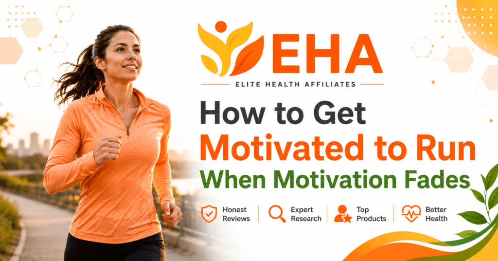 Woman jogging outdoors beside the title “How to Get Motivated to Run When Motivation Fades” with EHA branding.